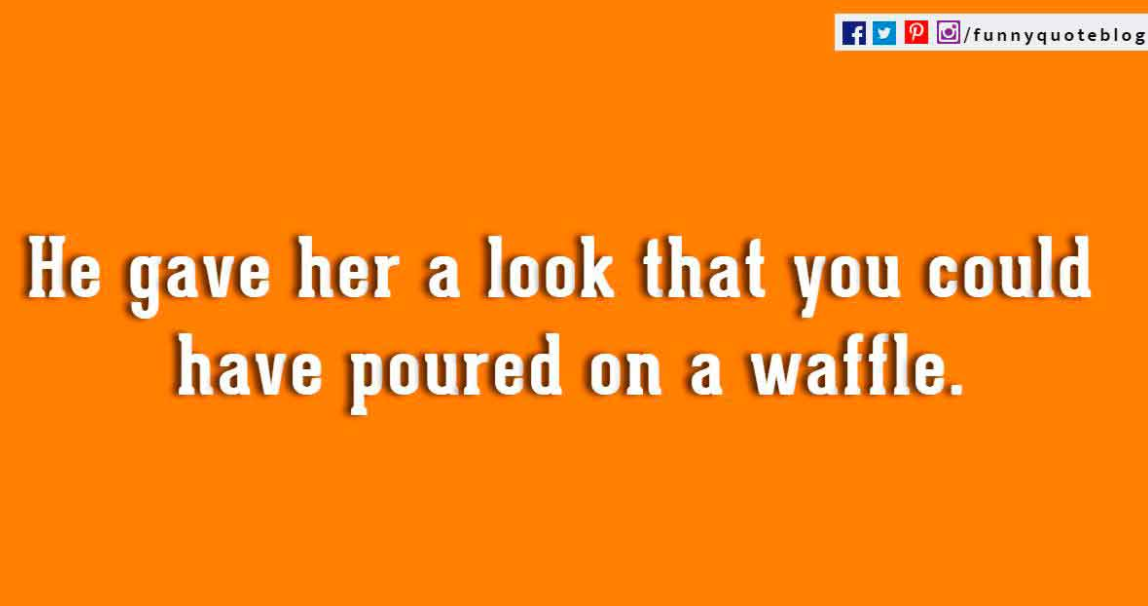 10 Funny Waffle Quotes That Will Make You Laugh Like A Kid My Tartelette